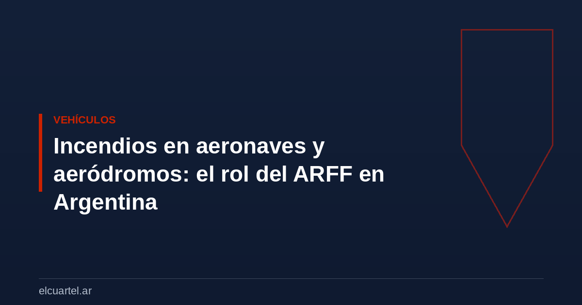 Incendios en aeronaves y aeródromos: el rol del ARFF en Argentina