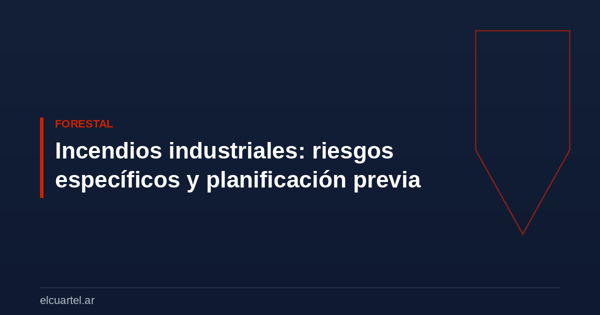 Incendios industriales: riesgos específicos y planificación previa