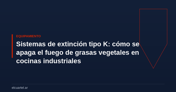 Sistemas de extinción tipo K: cómo se apaga el fuego de grasas vegetales en cocinas industriales